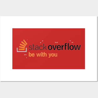 Stack overflow be with you Posters and Art